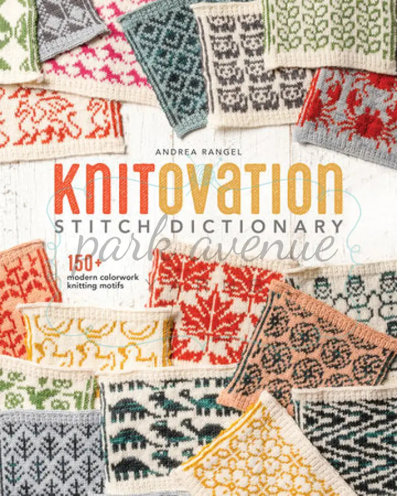 Knitovation Stitch Dictionary Books & Patterns: Knit & Crochet Books